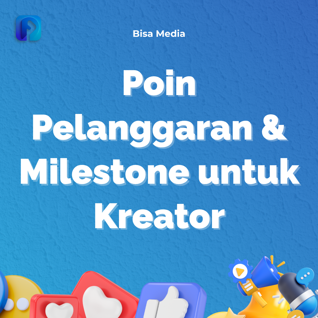 Poin Pelanggaran & Milestone untuk Kreator