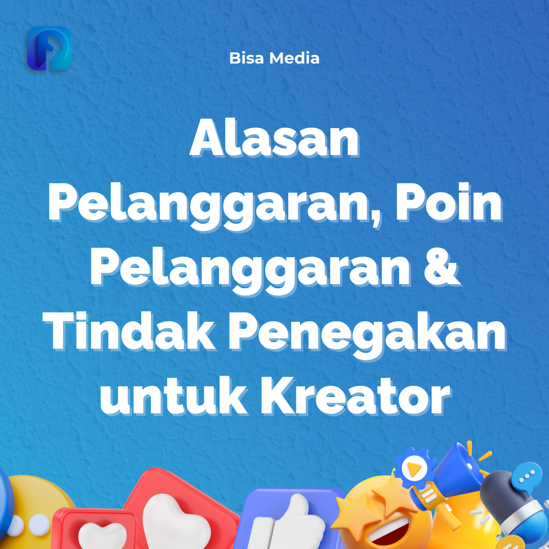 Alasan Pelanggaran, Poin Pelanggaran & Tindak Penegakan untuk Kreator