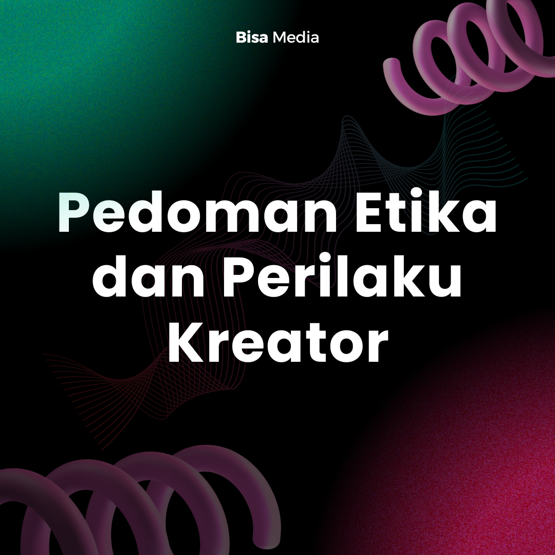 Pedoman Etika dan Perilaku Kreator